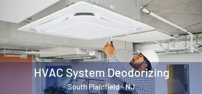  HVAC System Deodorizing South Plainfield - NJ